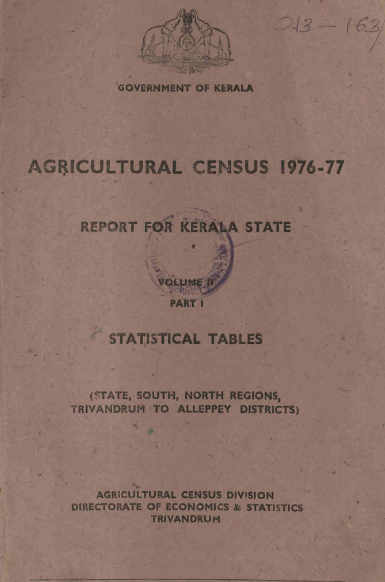 Agricultural Census - 1976-77 Report for Kerala State Volume II Part I Statistical Tables (State, South, North regions Travandrum to Alleppey Districts)