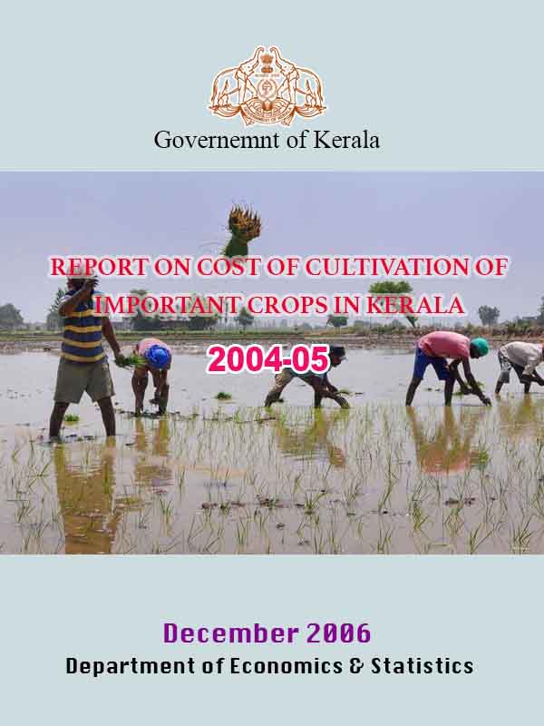 Report on Cost of cultivation of important crops in Kerala 2004-05