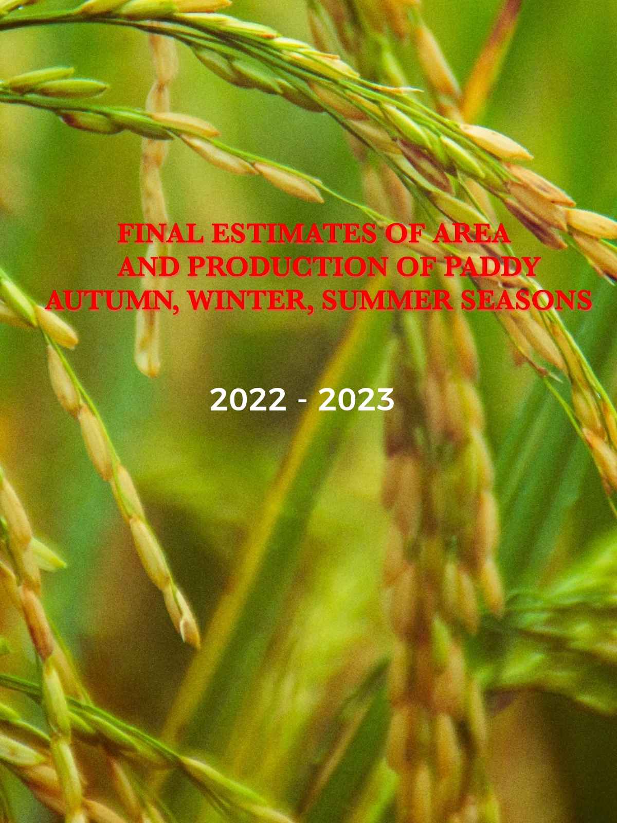 Final estimate of area and production of autumn, winter and summer paddy 2022-23