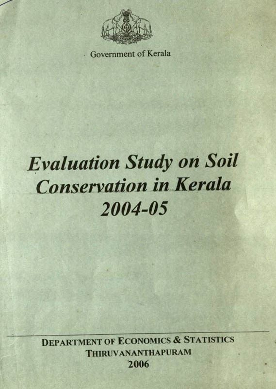 Evaluation study on Soil Conservation in Kerala 2004-05