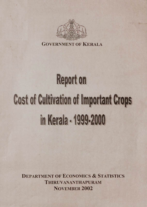 Report on Cost of cultivation of important crops in Kerala 1999-2000