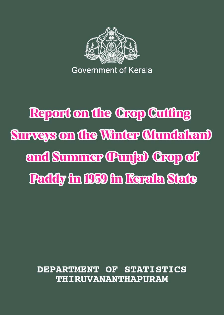 Report on the Crop Cutting Surveys on the Winter (Mundakan) and Summer (Punja) Crop of Paddy in 1959 in Kerala State