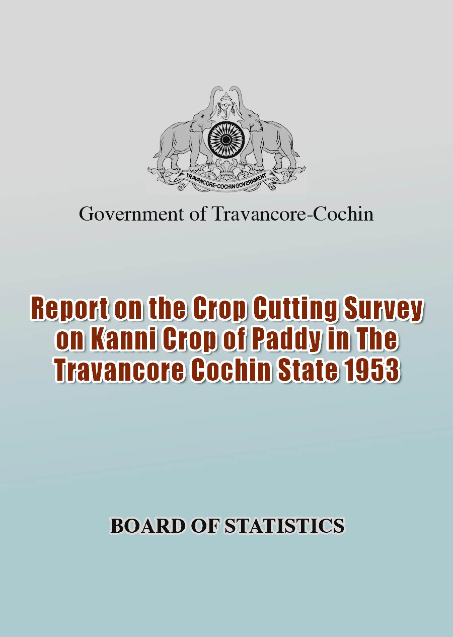 Report on the Crop Cutting Survey on Kanni Crop of Paddy in The Travancore Cochin State 1953