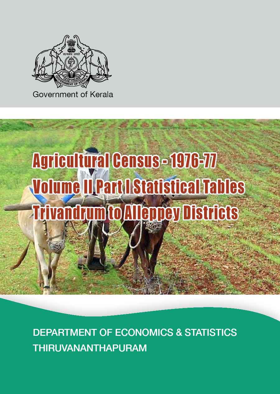 Agricultural Census - 1976-77 Volume II Part I Statistical Tables Trivandrum to Alleppey Districts