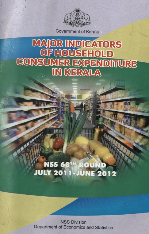 Major Indicators of Household Consumer Expenditure in Kerala NSS 68th Round July 2011- June 2012
