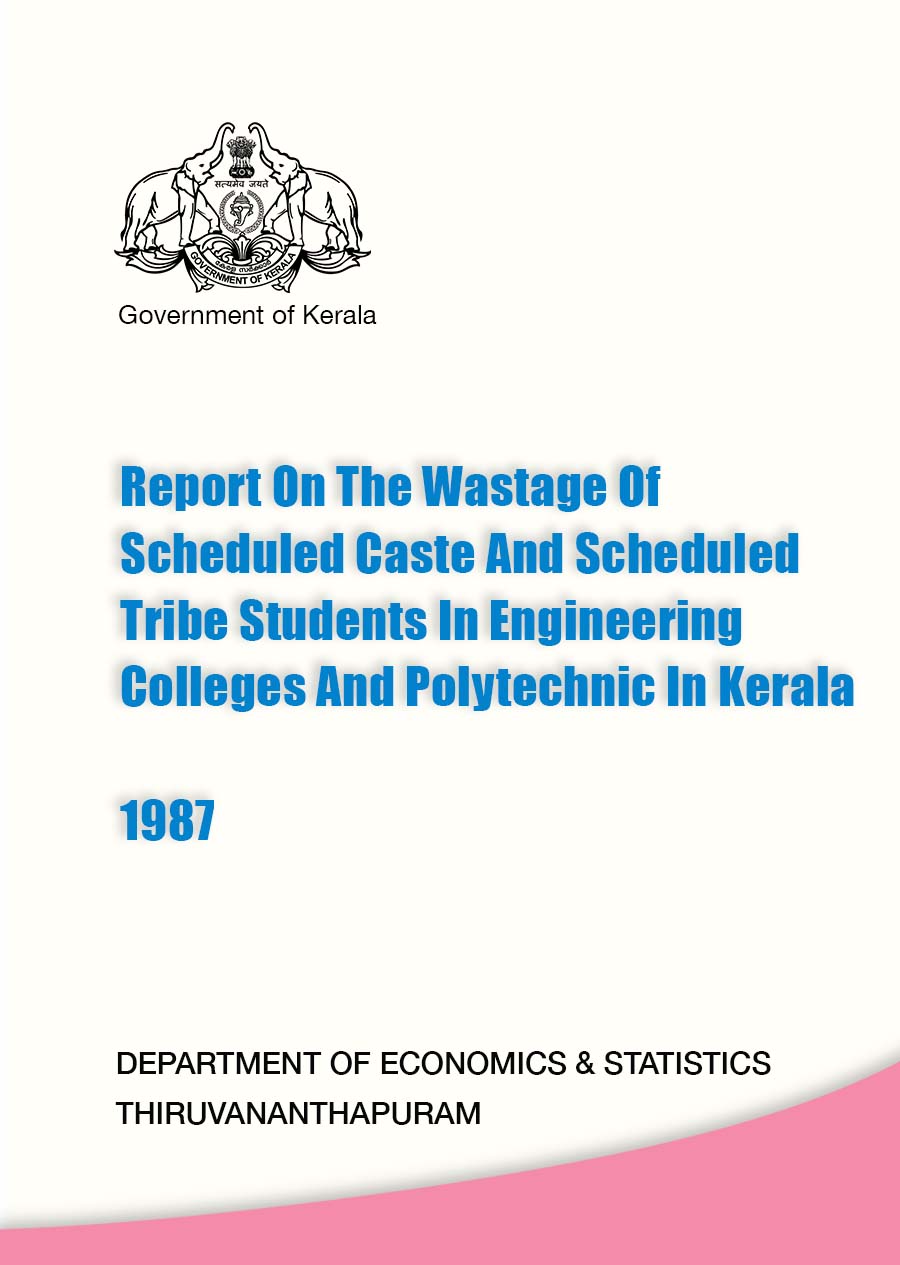 Report On The Wastage Of Scheduled Caste And Scheduled Tribe Students In Engineering Colleges And Polytechnic In Kerala