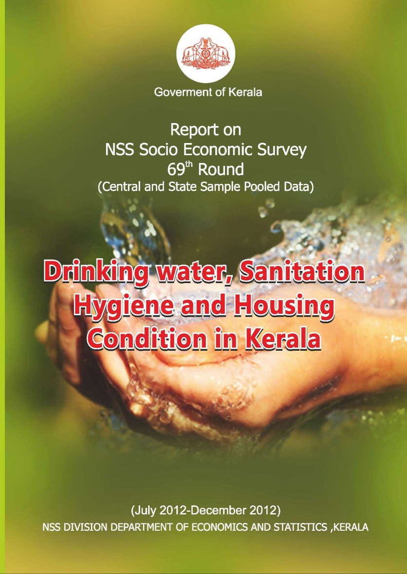 NSS 69th round - Drinking Water, Sanitation, Hygiene and Housing Condition in Kerala - Central and State Sample Pooled Data